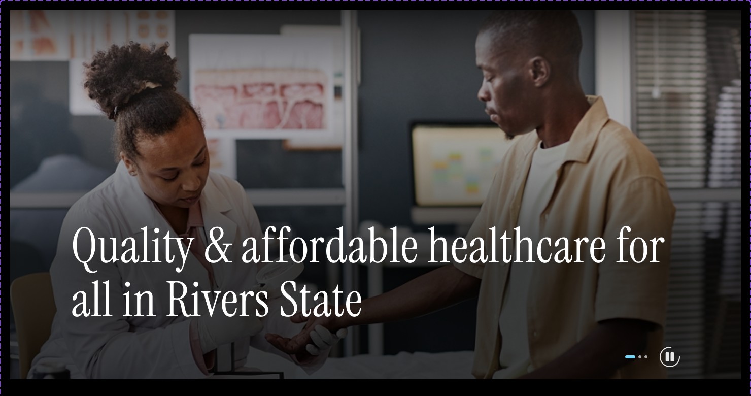 Quality & affordable healthcare for all in Rivers State